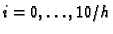 $i=0,\ldots,10/h$