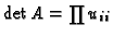 $\det A=\prod u_{ii}$