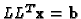 $LL^T{\bf x}={\bf b}$