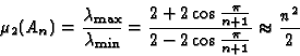 \begin{displaymath}\mu_2( A_n) = {\lambda_{\max}\over\lambda_{\min}} =
{2+2\cos...
...i\over n+1} \over 2-2\cos{\pi\over n+1}}
\approx {n^2\over 2}
\end{displaymath}