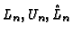 $L_n, U_n, \hat{L}_n$